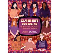 Gamer Girls: 25 Women Who Built the Video Game Industry