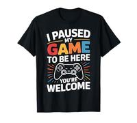 Gamer I Paused My Game to Be Here T-Shirt