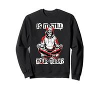 Gamer Is It Still Your Turn Skeleton Board game Tabletop Sweatshirt