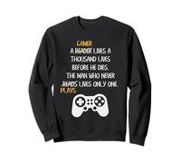 Gamer Lives A Thousand Lives Gaming Quote Sweatshirt