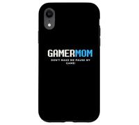 Gamer Mom Don't Make Me Pause My Game Mothers Day Gaming Case for iPhone XR