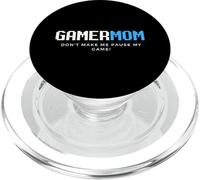 Gamer Mom Don't Make Me Pause My Game Mothers Day Gaming PopSockets PopGrip for MagSafe