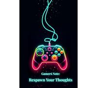 Gamer Notes: Respawn Your Thoughts: neon color controller aesthetic gaming cover plain lined notebook, journal, teen, adult, boys, gift for gamers