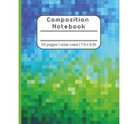 Gamer Pixel Composition Notebook: Wide Ruled Writing Journal for Boys & Girls | 110 Pages | 7.5x9.25 Inch: Retro Blue & Green Pixel Blocks Notebook ... Theme for Kids, Students & Back to School