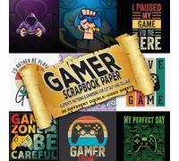 Gamer Scrapbook Paper: Gaming Themed Decorative Elements, Patterns and Ephemera for Cut Out and Collage