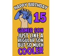 Gamer Son Just Like A Regular Son But So Much Cooler, Happy 15th Birthday Gift for Gamer Son From Dad, Mom, Step Dad, Step mom, Funny 15 Years Old Boy ... 120 pages, 6x9, Soft Cover, Matte Finish