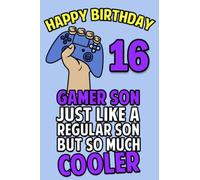 Gamer Son Just Like A Regular Son But So Much Cooler, Happy 16th Birthday Gift for Gamer Son From Dad, Mom, Step Dad, Step mom, Funny 16 Years Old Boy ... 120 pages, 6x9, Soft Cover, Matte Finish