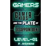 GAMERS LEVEL-01: Hilarious and Inspiring Children's Book takes you on an Amazing Emotional-Rollercoaster journey of Friendship, Struggles, and ... A Stinky Sneaky Cheaty Cheating Sneak Cheat!