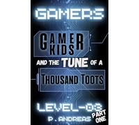 GAMERS LEVEL-03 - PART ONE: HILARIOUS heart-warming children's book takes you on an AMAZING emotional rollercoaster journey of FRIENDSHIP and COURAGE