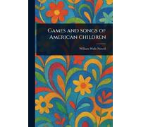 Games and Songs of American Children
