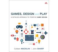 Games, Design and Play : A detailed approach to iterative game design