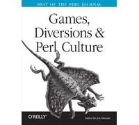 Games, Diversions, and Perl Culture: Best of the Perl Journal