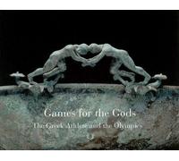 Games for the Gods: The Greek Athlete and the Olympic Spirits