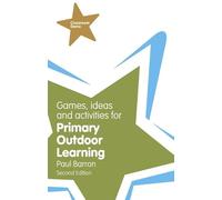 Games, Ideas and Activities for Primary Outdoor Learning: (Classroom Gems 2nd edition)