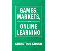 Games, Markets, and Online Learning