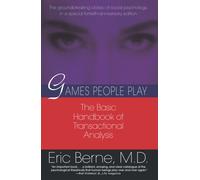 Games People Play : The basic handbook of transactional analysis.