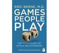 Games People Play: The Psychology of Human Relationships (Penguin Life) | 2010