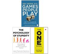 Games People Play, The Psychology of Stupidity & The One Goal 3 Books Collection Set