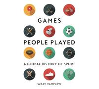 Games People Played: A Global History of Sport