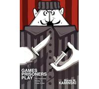 Games Prisoners Play: The Tragicomic Worlds of Polish Prison