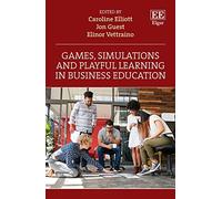 Games, Simulations and Playful Learning in Business Education