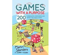 Games with a Purpose : 200 icebreakers, energizers, and games that make a point