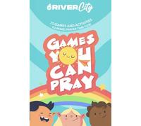 Games you can Pray: 75 Games and Activities to make prayer time fun! (YWAM River City Devotionals)