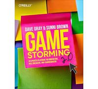 Dave Gray – Gamestorming 2.0 – Playbook for Innovators, Rule Breakers & Changemakers – Paperback