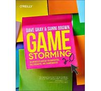 Dave Gray – Gamestorming 2.0 – Playbook for Innovators, Rule Breakers & Changemakers – Paperback