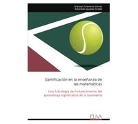 Gamificación en la enseñanza de las matemáticas: Una Estrategia de Fortalecimiento del aprendizaje significativo de la Geometría