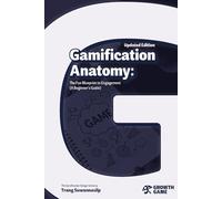 Gamification Anatomy: The Fun Blueprint to Engagement (A Beginner's Guide) (The Gamification Design Series)