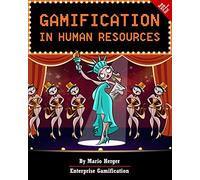 Gamification In Human Resources: Volume 3 (Enterprise Gamification)