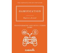 GAMIFICATION: Transforming Life into a Video Game