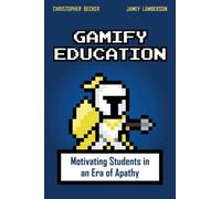 Gamify Education: Motivating Students in an Era of Apathy