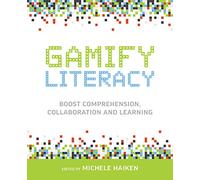 Gamify Literacy: Boost Comprehension, Collaboration, and Learning