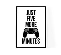 Gaming Art Prints, Just 5 More Minutes Gaming Sign For Boys Bedroom, Game Quote Wall Poster,Video Game Posters for Walls,Gamer Room Decor Wall Art Gamer Gift 218 (A4-21 x 29.7cm)