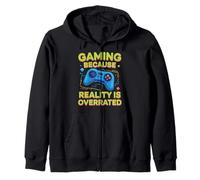 Gaming Because Reality Is Overrated Funny Gamer Zip Hoodie