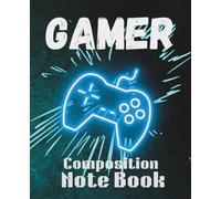 Gaming Composition Notebook: Wide Ruled Paper | Video Game Journal for Kids, Teens, and Gamers | School Notebook
