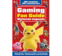 Gaming Fan Guide Nintendo Legends (100% Unofficial Gaming Guides)