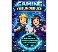 Gaming Freundebuch - Das Erinnerungsalbum für deine Computer Spiele-Crew: Inklusive Adressbuch, Geburtstagskalender und Game Freunde-Steckbriefen - ... Sammelbuch für deine Computer Gamer Freunde