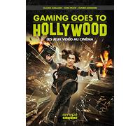 Gaming Goes to Hollywood - Les jeux vidéo au cinéma