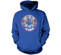 Gaming Hoodie - Can't See You, Can't Hear You, I'm Gaming - Unisex Hoodie - VR Gaming Gamer Computer Console Teen Men Boy 9-11 Years Blue