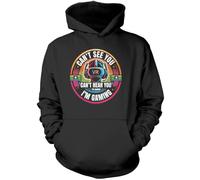 Gaming Hoodie - Can't See You, Can't Hear You, I'm Gaming - Unisex Hoodie - VR Gaming Gamer Computer Console Teen Men Boy