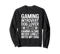 Gaming Introvert Dog Lover Gaming Never Lonely With My Dog Sweatshirt