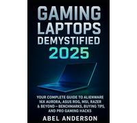 Gaming Laptops Demystified 2025: Your Complete Guide to Alienware 16X Aurora, ASUS ROG, MSI, Razer & Beyond - Benchmarks, Buying Tips, and Pro Gaming Hacks (Tech)