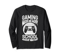 Gaming Makes Me Happy School Makes My Head Hurt Video Gamer Long Sleeve T-Shirt