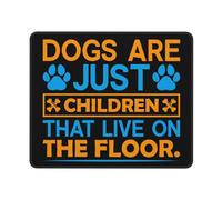 Gaming Mousepad Dogs Are Just Children That Live On The Floor Comfortable Mouse Mat Wear Resistant Mouse Pad For Office Laptop Work 25X30Cm