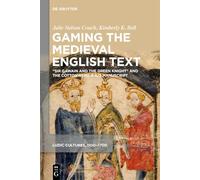 Gaming the Medieval English Text: “Sir Gawain and the Green Knight” and the Cotton Nero A X/2 Manuscript (Ludic Cultures)