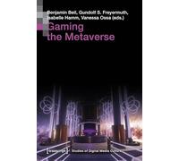 Gaming the Metaverse (Studies of Digital Media Culture)