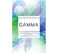 Gamma - Exploring Euler′s Constant (Princeton Science Library)
